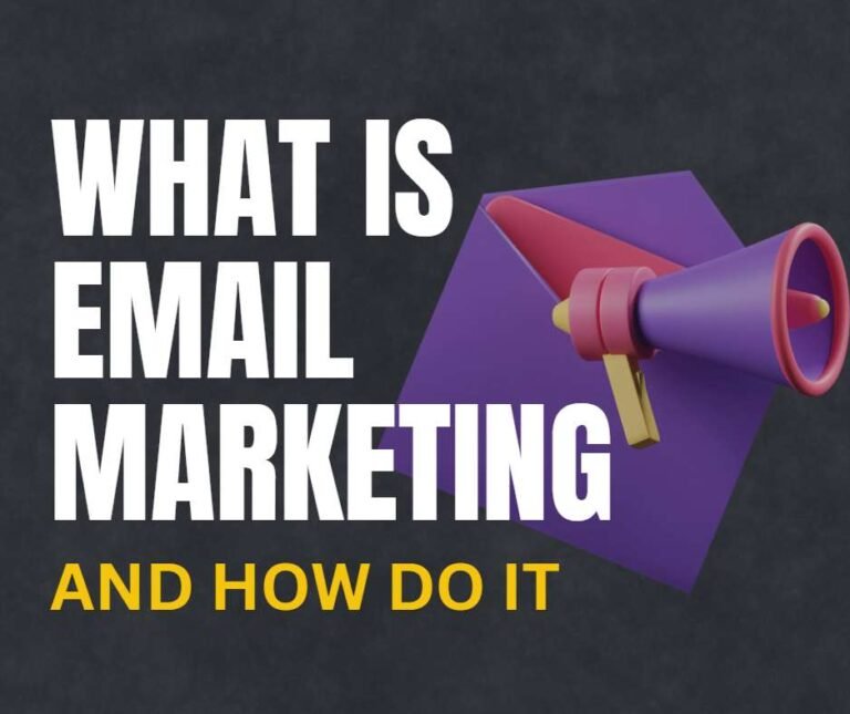 WHAT IS EMAIL MARKETING,AND HOW DO IT